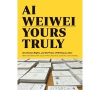 Cheryl Haines Ai Weiwei: Yours Truly (Tascabile)
