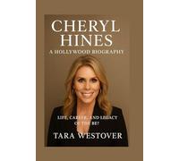 CHERYL HINES: A HOLLYWOOD BIOGRAPHY: Life, Career, And Legacy Of The Be?