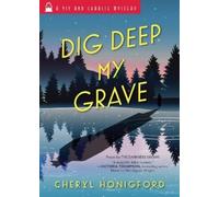 Cheryl Honigford Dig Deep My Grave (Tascabile) Viv and Charlie Mystery
