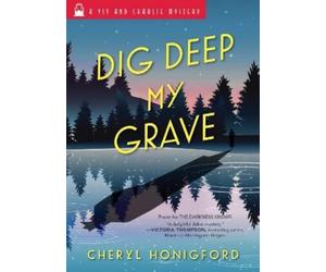 Cheryl Honigford Dig Deep My Grave (Tascabile) Viv and Charlie Mystery
