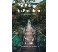 Cheryl Hukill A Bridge to Freedom (Tascabile)