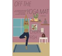 Cheryl J Fish Off the Yoga Mat (Tascabile)