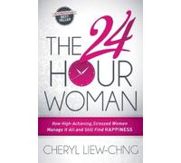Cheryl Liew-Chng The 24-Hour Woman (Tascabile)