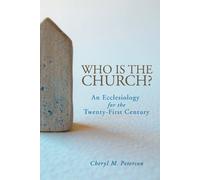 Cheryl M. Peter Who Is the Church? An Ecclesiology for the Twenty-Fi (Tascabile)