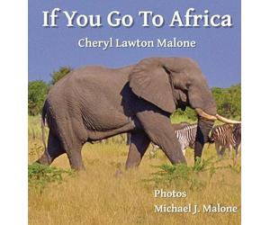 Cheryl Malone If You Go To Africa (Copertina rigida)
