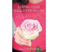 Cheryl Oliver Pollock Loving Your Daughter-In-Law (Tascabile)