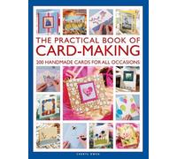 The Practical Book of Card-Making: 200 Handmade Cards for All Occasions