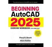 Cheryl R Shrock Steve Heat Beginning Autocad(r) 2025 Exercise Workb (Tascabile)