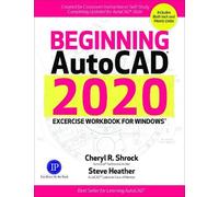 Cheryl R. Shrock Steve Heath Beginning AutoCAD 2020 Exercise Workbo (Tascabile)