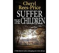 Cheryl Rees-Price Suffer the Children (Tascabile) Di Winter Meadows