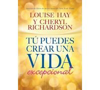 Cheryl Richardson Louise L Hay Tú Puedes Crear Una Vida Excepcional (Tascabile)