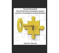Cheryl S Merrit Secrets Revealed How Brain Science Explains Autism a (Tascabile)