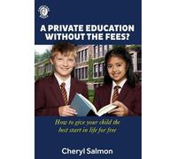Cheryl Salmon A Private Education Without the Fees? (Tascabile)