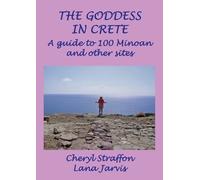 Cheryl Straffon Lana Jarvis The Goddess in Crete (Tascabile)