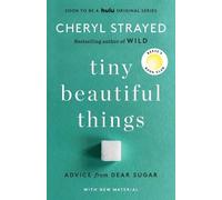 Cheryl Strayed Tiny Beautiful Things (10th Anniversary Edition): Ree (Tascabile)