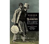 Cheryl Thompson Canada and the Blackface Atlantic (Tascabile)