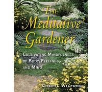 Cheryl Wilfong The Meditative Gardener (Tascabile)