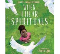 Cheryl Willis Hudson When I Hear Spirituals (Copertina rigida)