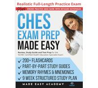CHES Exam Prep Made Easy: Review, Study Guide & Test Prep for the NCHEC Certified Health Education Specialist Exam with Flashcards, an Online Quiz Bank, 11 Week Study Plan & Full Length Practice Test