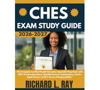 CHES Exam Study Guide 2026-2027: Certified Health Education Specialist Prep with 300+ Practice Questions, Exam Scenarios, and Confidence-Building Strategies