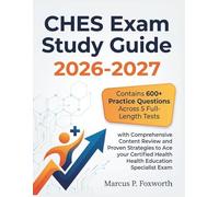 CHES Exam Study Guide 2026-2027: Contains 600+ Practice Questions Across 5 Full-Length Tests wtih Comprehensive Content Review and Proven Strategies ... Certified Health Education Specialist Exam