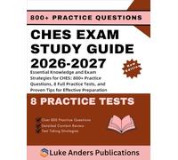 CHES EXAM STUDY GUIDE 2026-2027: Essential Knowledge and Exam Strategies for CHES: 800+ Practice Questions, 8 Full Practice Tests, and Proven Tips for Effective Preparation