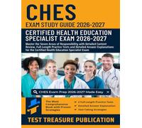 CHES Exam Study Guide 2026-2027: Master the Seven Areas of Responsibility with Detailed Content Review, Full-Length Practice Tests and Detailed Answer ... Certified Health Education Specialist Exam