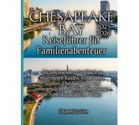Chesapeake Bay Reiseführer für Familienabenteuer 2025-2026