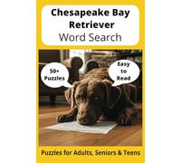 Chesapeake Bay Retriever Word Search Puzzle Book: Word Searches with Easy to Read Print about Chesapeake Bay Retrievers, Loving Pets, Training and ... Gift for Vacations, Holidays and Free Times
