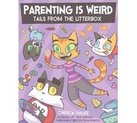 Chesca Hause Parenting Is Weird (Tascabile)