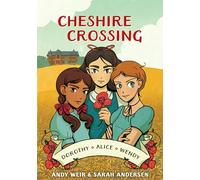 Cheshire Crossing: [A Graphic Novel]