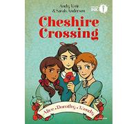Cheshire Crossing. Alice Dorothy Wendy