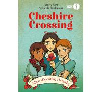 Cheshire Crossing. Alice Dorothy Wendy - Weir Andy