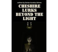 Cheshire Lurks Beyond the Light: 2