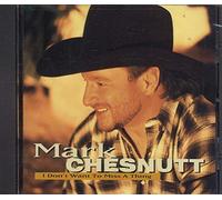 Chesnutt, Mark - I Don't Want To Miss A Thing
