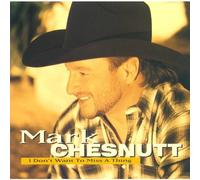 Chesnutt,Mark - I Don'T Want to Miss a Thing