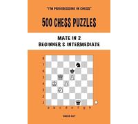 Chess Akt 500 Chess Puzzles, Mate in 2, Beginner and Intermediate Le (Tascabile)
