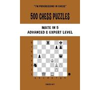 Chess Akt 500 Chess Puzzles, Mate in 5, Advanced and Expert Level (Tascabile)