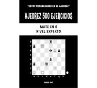 Chess Akt Ajedrez 500 ejercicios, Mate en 6, Nivel Experto (Tascabile)
