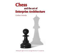 Gerben Wierda Chess and the Art of Enterprise Architecture (Tascabile)
