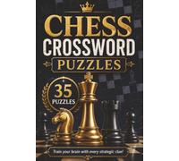 Chess Crossword Book: Chess Themed Crossword With Easy To Read Text Including Pieces, Openings And Champions | 6x9 Inches, 70 Pages | 35 Puzzles, Thoughtful Gift For Holidays And Special Occasions
