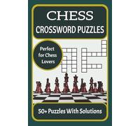 Chess Crossword Puzzles: A Fun and Challenging Puzzle Book for Chess Lovers | Boost Critical Thinking, Learn Chess Terminology, and Enjoy Hours of Brain-Training Fun