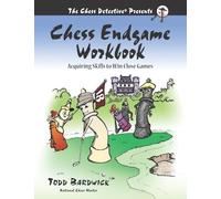 Chess Endgame Workbook: Acquiring Skills to Win Close Games