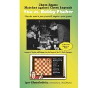Chess Exam: You VS. Bobby Fischer: Matches Against Chess Legends, Play the Match, Rate Yourself, Improve Your Game!