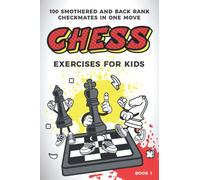 Chess exercises for kids: 100 smothered and back rank checkmates in one move