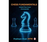 Chess Fundamentals: Unlock Your Inner Commander