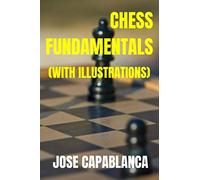 Chess Fundamentals (With Illustrations): 2021 New Edition