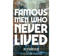 `Chess, K.` Famous Men Who Never Lived HBOOK NUOVO