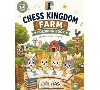 CHESS KINGDOM FARM: A Fun Chess Coloring Adventure for Kids Ages 3-6