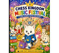 Chess Kingdom Music Festival: A Story, Coloring & Activity Book for Kids
